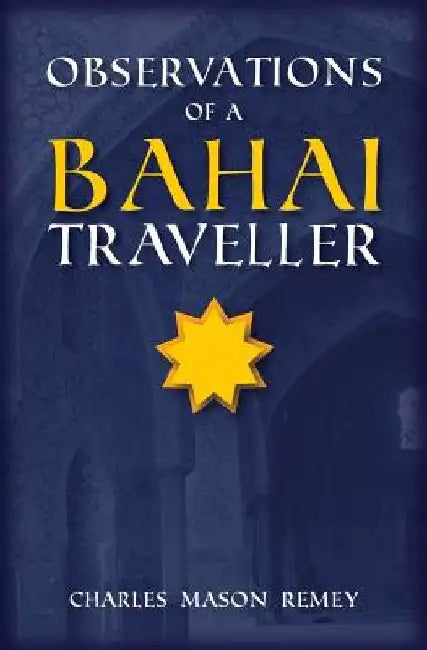Observations of a Bahai Traveler by Charles Mason Remey