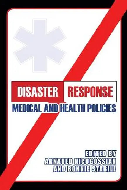 Disaster Response: Medical and Health Policies by Bonnie Stabile