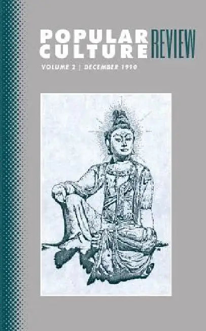 Popular Culture Review: Vol. 2, No. 1, December 1990 by Felicia F. Campbell