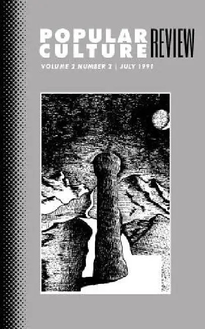 Popular Culture Review: Vol. 2, No. 2, July 1991 by Felicia F. Campbell