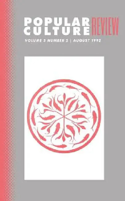 Popular Culture Review: Vol. 3, No. 2, August 1992 by Felicia F. Campbell