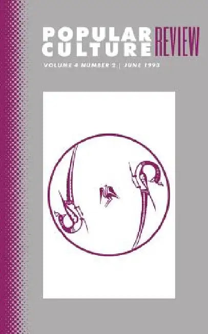 Popular Culture Review: Vol. 4, No. 2, June 1993 by Felicia F. Campbell