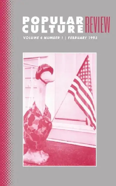 Popular Culture Review: Vol. 6, No. 1, February 1995 by Felicia F. Campbell