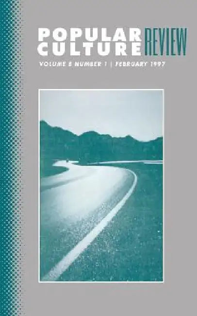 Popular Culture Review: Vol. 8, No. 1, February 1997 by Felicia F. Campbell