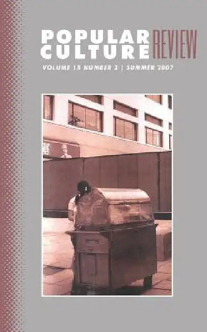 Popular Culture Review: Vol. 18, No. 2, Summer 2007 by Felicia F. Campbell