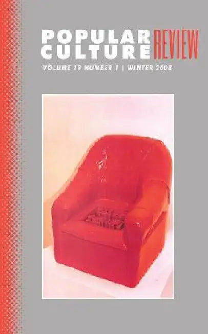 Popular Culture Review: Vol. 19, No. 1, Winter 2008 by Felicia F. Campbell