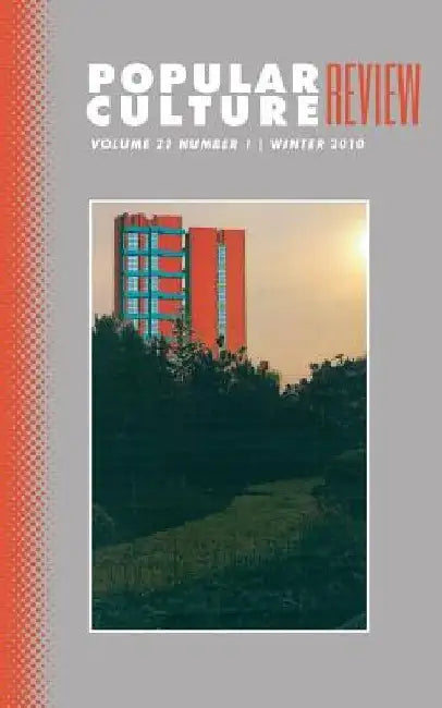 Popular Culture Review: Vol. 21, No. 1, Winter 2010 by Felicia F. Campbell