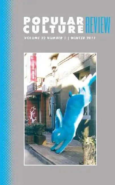 Popular Culture Review: Vol. 22, No. 1, Winter 2011 by Felicia F. Campbell