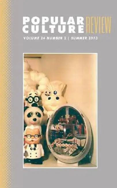 Popular Culture Review: Vol. 24, No. 2, Summer 2013 by Felicia F. Campbell