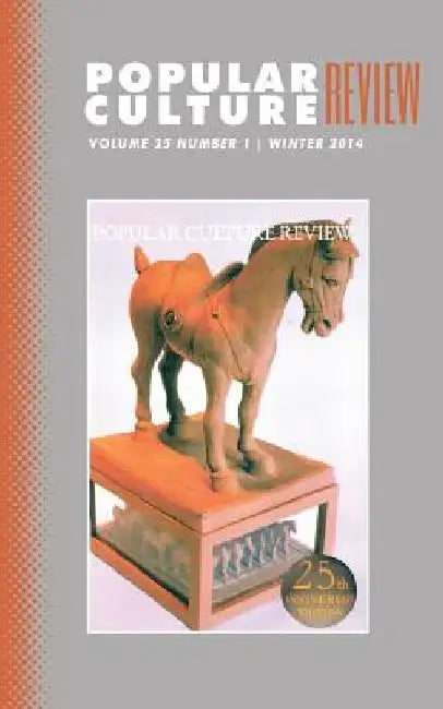 Popular Culture Review: Vol. 25, No. 1, Winter 2014 by Felicia F. Campbell