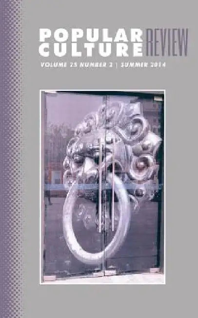 Popular Culture Review: Vol. 25, No. 2, Summer 2014 by Felicia F. Campbell