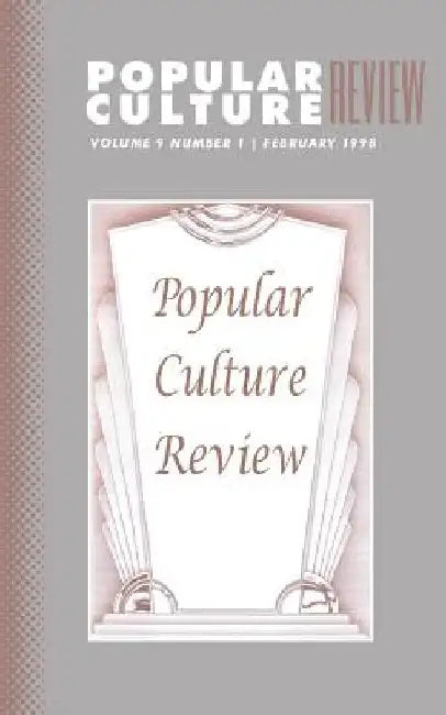 Popular Culture Review: Vol. 9, No. 1, February 1998 by Felicia F. Campbell