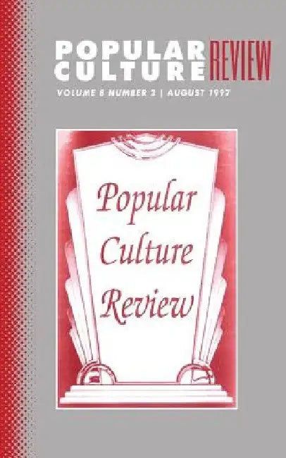 Popular Culture Review: Vol. 8, No.2, August 1997 by Felicia F. Campbell
