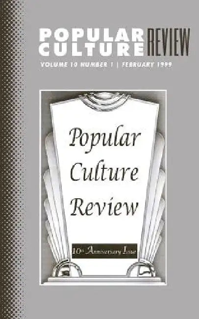 Popular Culture Review: Vol. 10, No. 1, February 1999 by Felicia F. Campbell