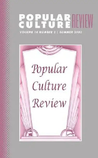Popular Culture Review: Vol. 14, No. 2, Summer 2003 by Felicia F. Campbell