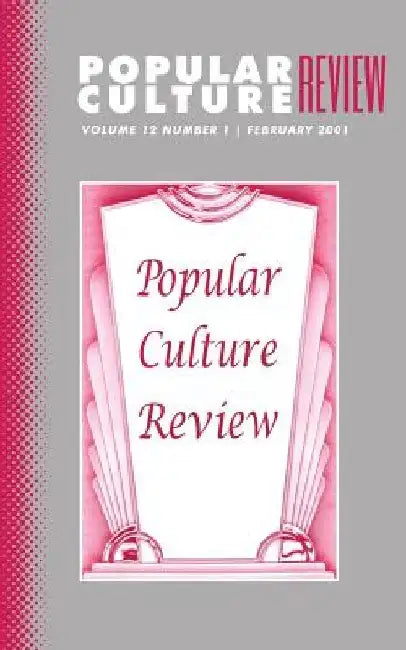 Popular Culture Review: Vol. 12, No. 1, February 2001 by Felicia F. Campbell