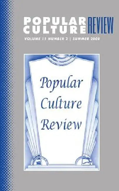 Popular Culture Review: Vol. 11, No. 2, Summer 2000 by Felicia F. Campbell