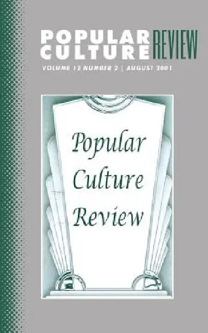 Popular Culture Review: Vol. 12, No. 2, August 2001 by Felicia F. Campbell