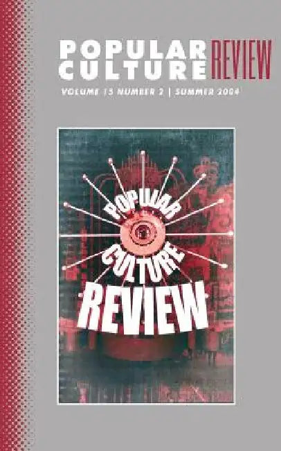 Popular Culture Review: Vol. 15, No. 2, Summer 2004 by Felicia F. Campbell