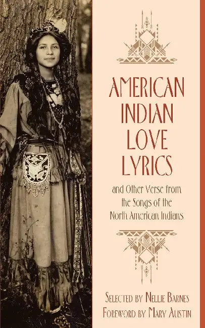 American Indian Love Lyrics: and Other Verse from the Songs of North American Indians by Mary Austin