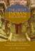 The Great Indian Religions: Being a Popular Account of Brahmanism, Hinduism, Buddhism, and Zoroastrianism by G. T. Bettany