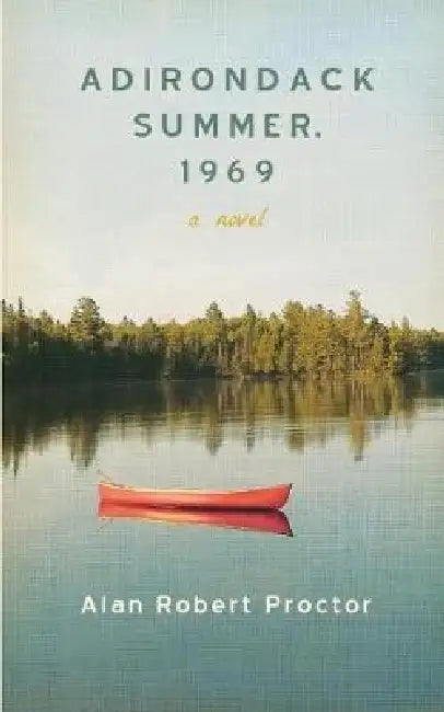 Adirondack Summer, 1969 by Alan Robert Proctor