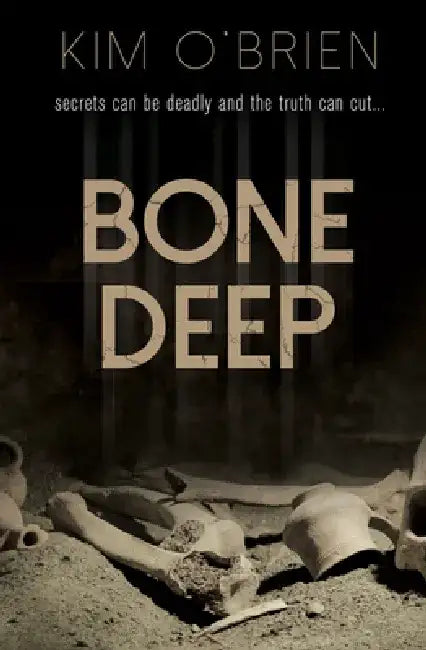 Bone Deep by Kim O'Brien