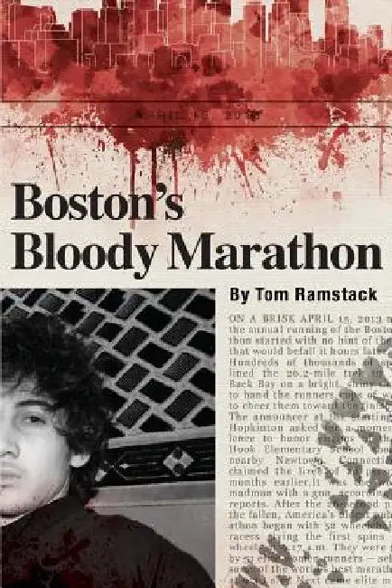 Boston's Bloody Marathon by Tom Ramstack