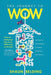 The Journey to Wow: The Path to Outstanding Customer Experience and Loyalty by Shaun Belding