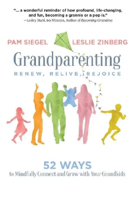 Grandparenting: Renew, Relive, Rejoice by Pam Siegel