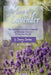 For Love of Lavender: The Culinary Lavender Cookbook of Delicious Desserts & Luscious Drinks by Sunny Savina