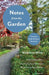 Notes from the Garden: Creating a Pacific Northwest Sanctuary by Madeleine Wilde