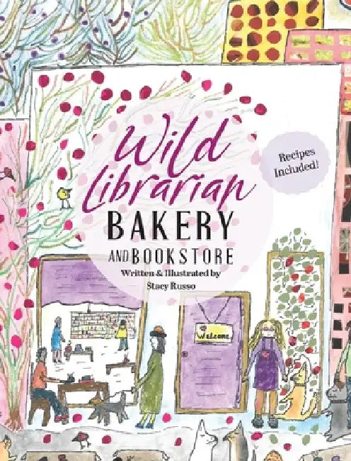 Wild Librarian Bakery and Bookstore by Stacy Russo