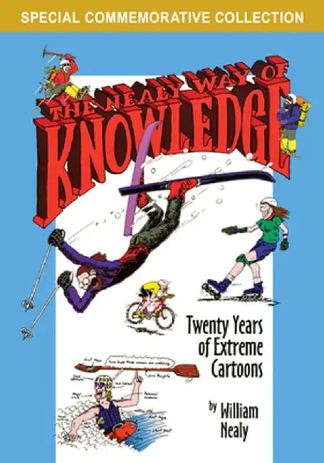 The Nealy Way of Knowledge: Twenty Years of Extreme Cartoons by William Nealy