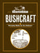 The Backwoodsman: Bushcraft: Everyday Skills for the Outdoors by The Backwoodsman