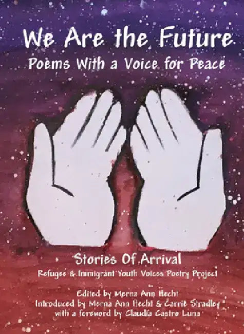 We Are the Future: Poems with a Voice for Peace by Merna Ann Hecht