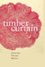 Timber Curtain by Frances McCue
