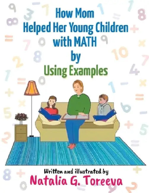 How Mom Helped Her Young Children with MATH by Using Examples by Natalia G. Toreeva