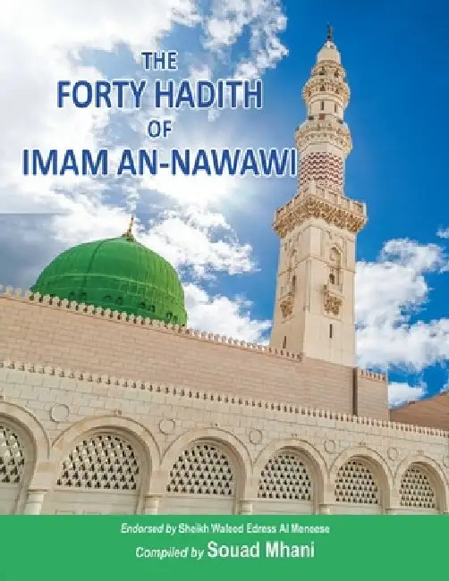 The Forty Hadith of Imam An-Nawawi by Souad Mhani