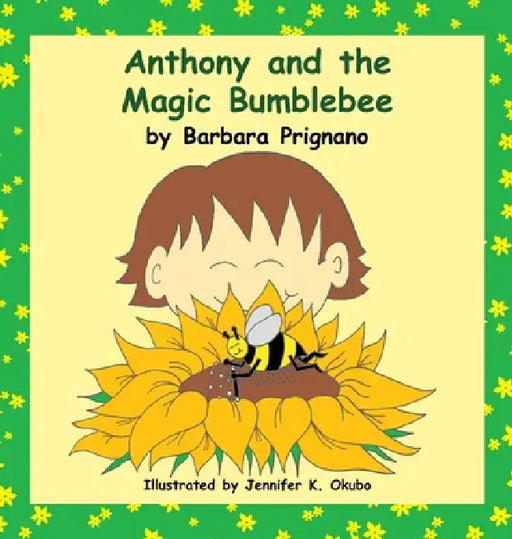 Anthony and the Magic Bumblebee by Barbara Prignano