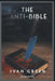 The Anti-Bible: Second Edition by Ivan Green