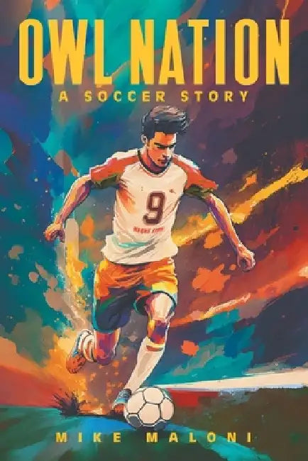 Owl Nation: A Soccer Story by Mike Maloni