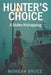 Hunter's Choice: A Stolen Kidnapping by Morgan Bruce