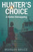Hunter's Choice: A Stolen Kidnapping by Morgan Bruce