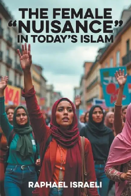 The Female "Nuisance" in Today's Islam by Raphael Israeli