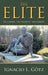 The Elite: The Chosen. The Theorists. The Corrupt. by Ignacio L. Götz
