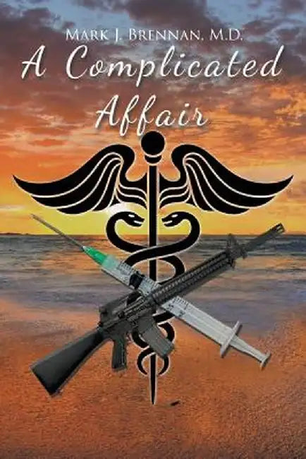 A Complicated Affair by Mark J. Brennan M. D.