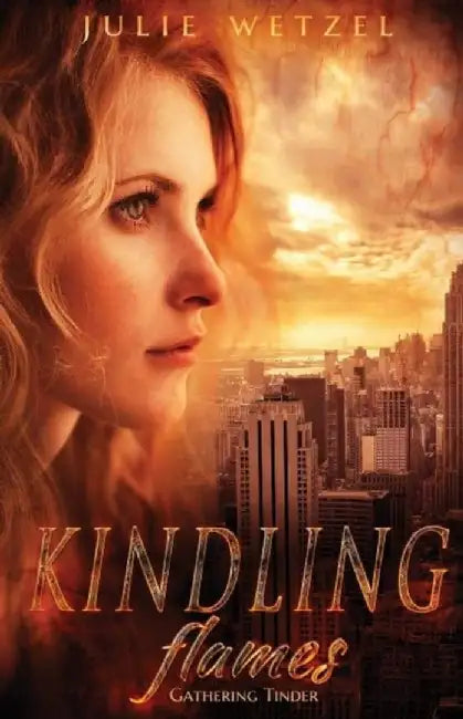 Kindling Flames: Gathering Tinder by Julie Wetzel