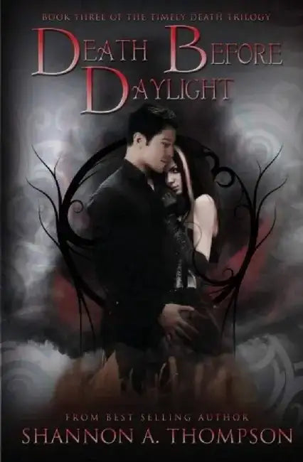 Death Before Daylight: Book Three of the Timely Death Trilogy by Shannon a. Thompson