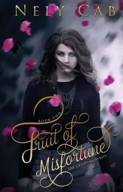 Fruit of Misfortune: Book Two in the Creatura Series by Nely Cab